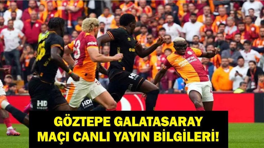 Göztepe Galatasaray Maçı Ne Zaman, Saat Kaçta, Hangi Kanalda? Süper Lig Göztepe – Galatasaray Erteleme Maçı Canlı Yayın Bilgileri