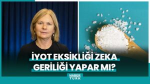 İyot eksikliği zeka geriliği mi yapıyor?