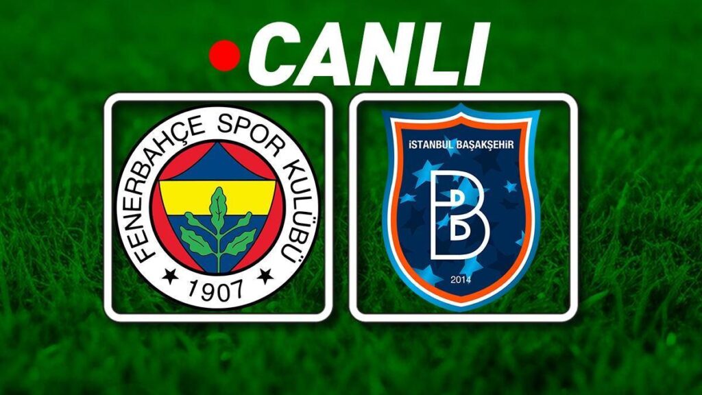 Fenerbahçe – Başakşehir Maçı Bein Sports 2 Canlı İzle | Kadıköy’de kritik mücadele