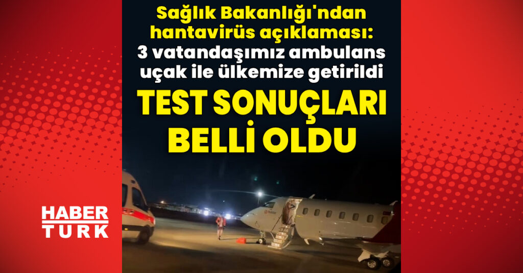 Sağlık Bakanlığı: 3 vatandaşımız ambulans uçak ile ülkemize getirildi