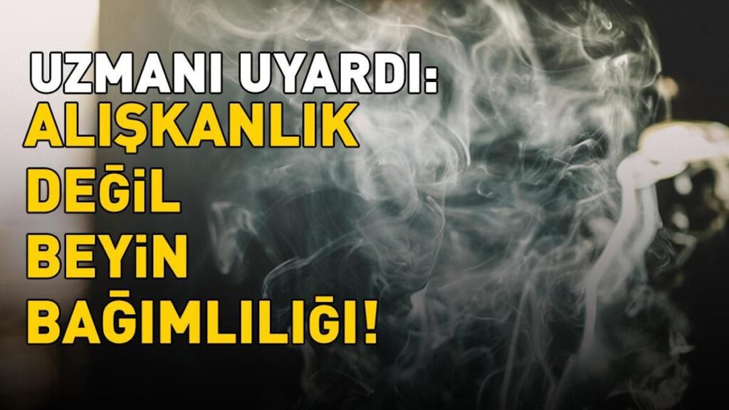 Uzman isimden ‘sigara’ uyarısı: ‘Alışkanlık değil, beyin bağımlılığı’