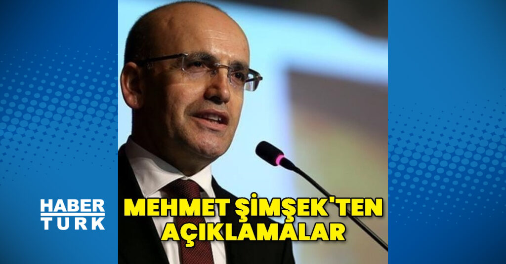 Bakan Şimşek’ten açıklamalar