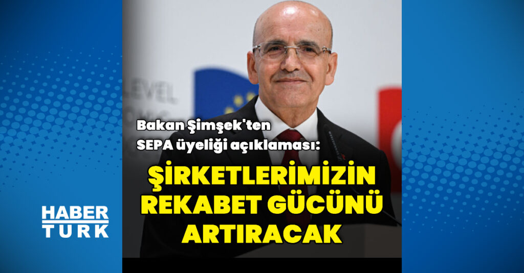 Türkiye SEPA’ya katılım için niyet mektubunu iletti